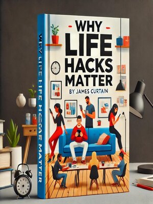 cover image of Why Life Hacks Matter